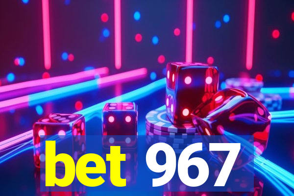 bet 967